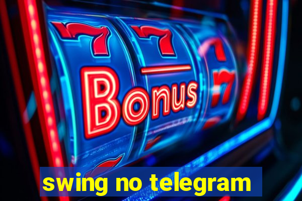 swing no telegram